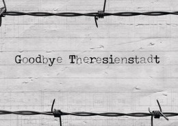 Goodbye Theresienstadt